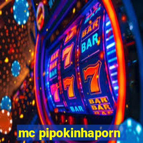 mc pipokinhaporn