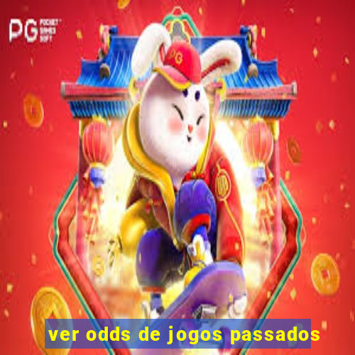 ver odds de jogos passados