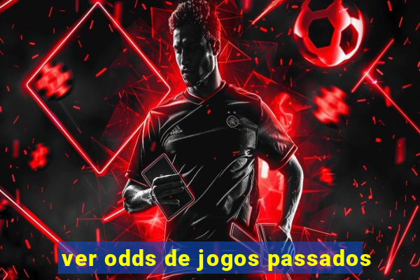 ver odds de jogos passados