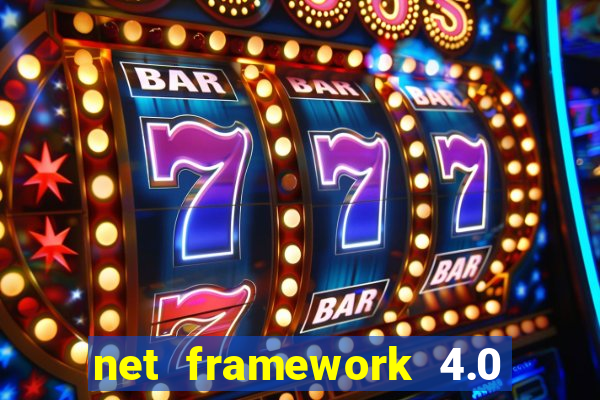 net framework 4.0 v 30319