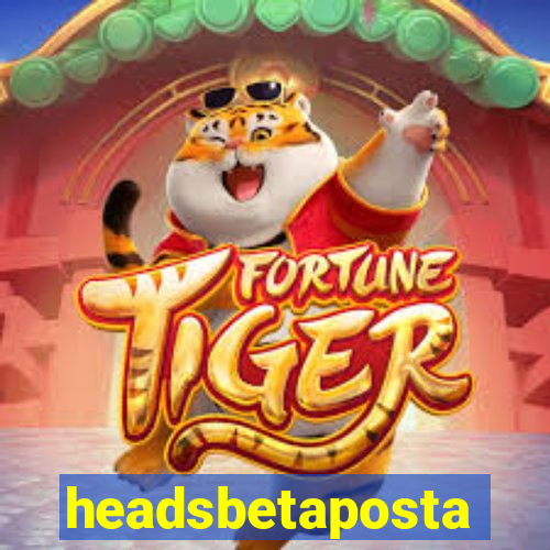 headsbetaposta