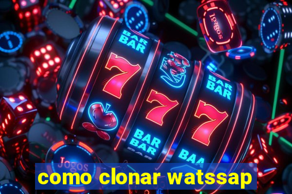 como clonar watssap