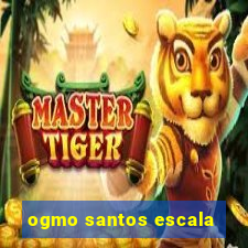 ogmo santos escala