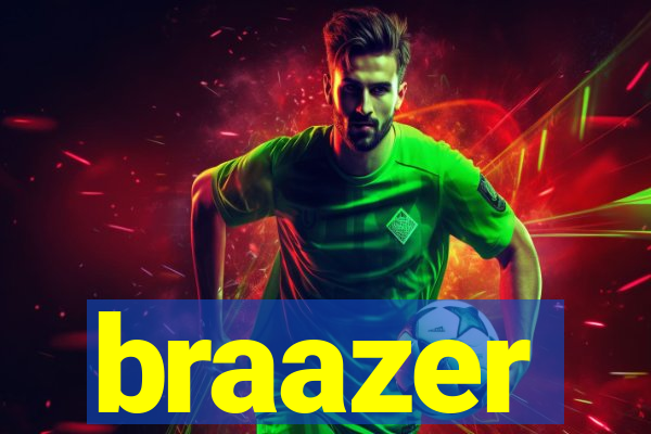 braazer