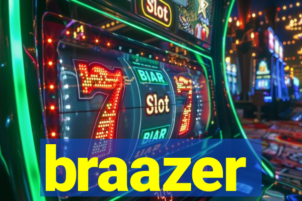 braazer