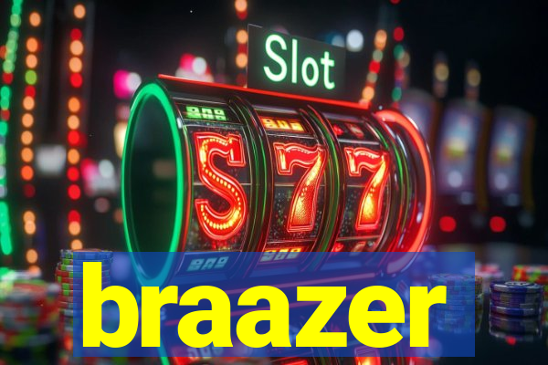 braazer