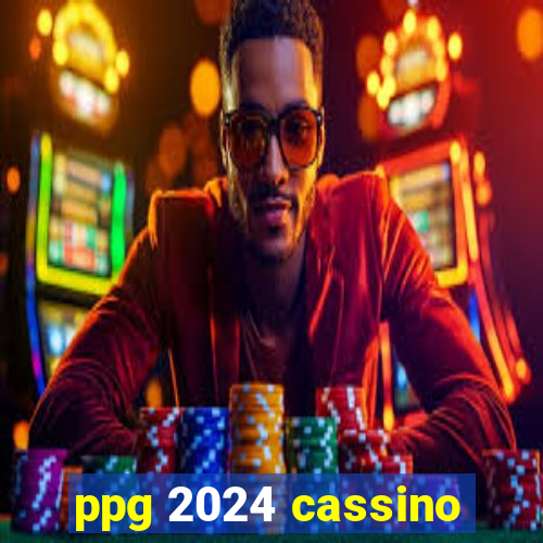 ppg 2024 cassino