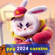 ppg 2024 cassino