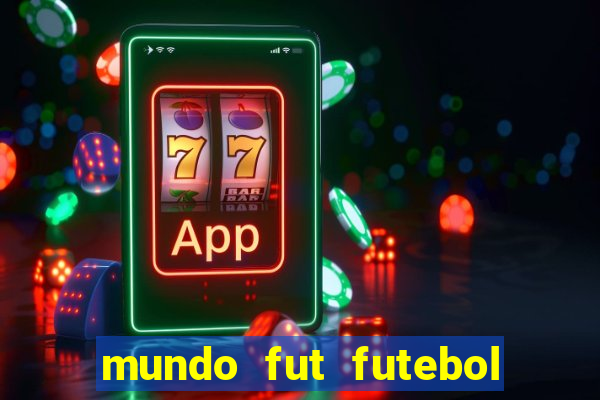 mundo fut futebol ao vivo