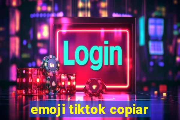 emoji tiktok copiar