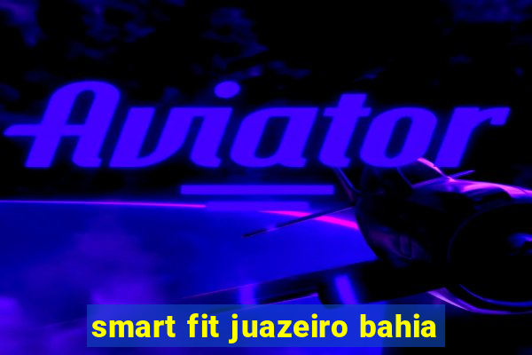 smart fit juazeiro bahia