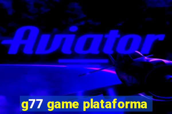 g77 game plataforma