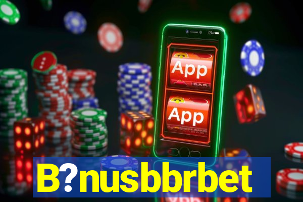 B?nusbbrbet