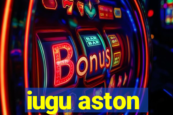 iugu aston