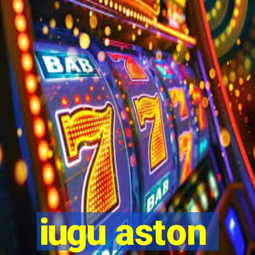 iugu aston