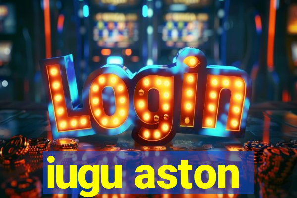 iugu aston