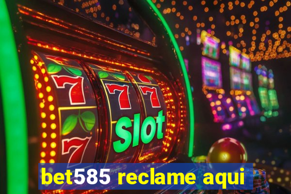 bet585 reclame aqui