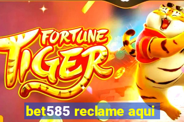 bet585 reclame aqui