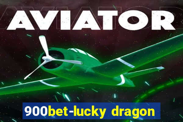 900bet-lucky dragon