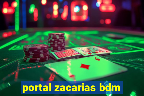 portal zacarias bdm