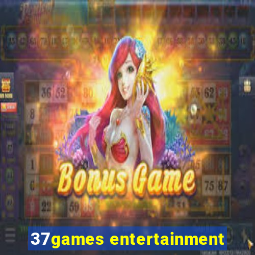 37games entertainment