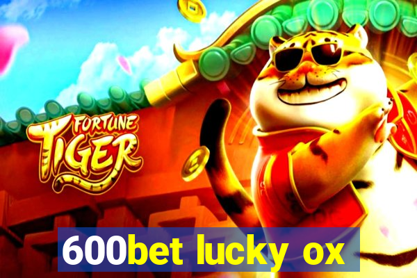 600bet lucky ox