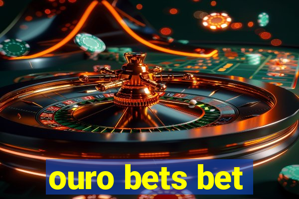 ouro bets bet