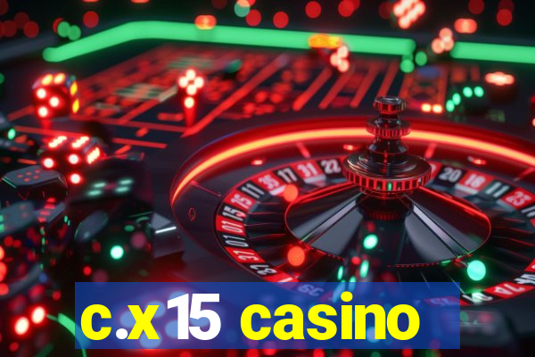 c.x15 casino