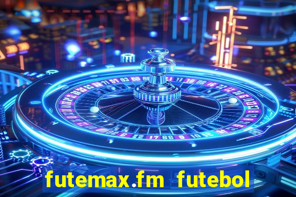 futemax.fm futebol ao vivo