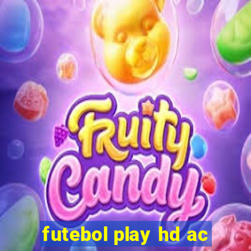 futebol play hd ac