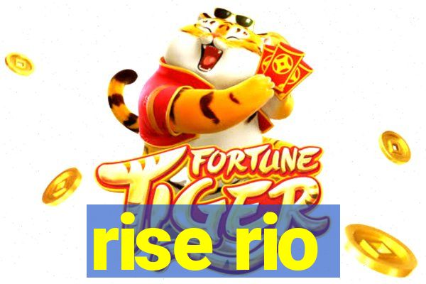 rise rio