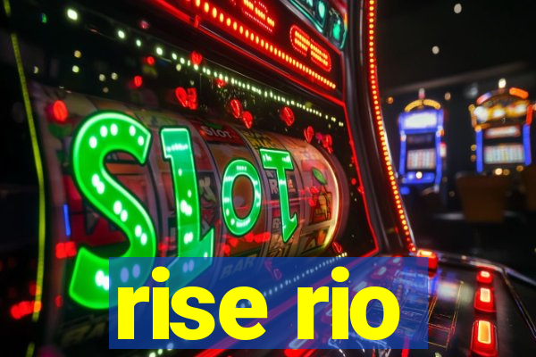 rise rio