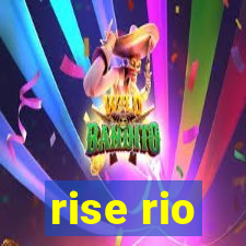 rise rio