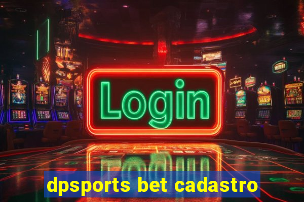 dpsports bet cadastro