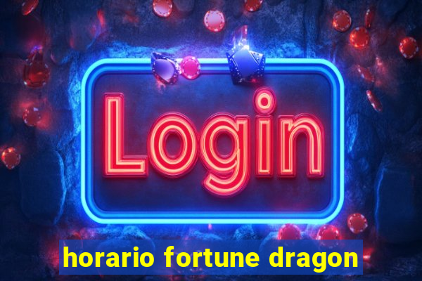 horario fortune dragon