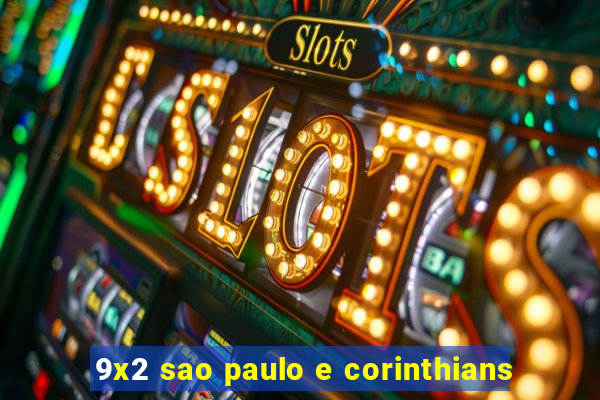 9x2 sao paulo e corinthians