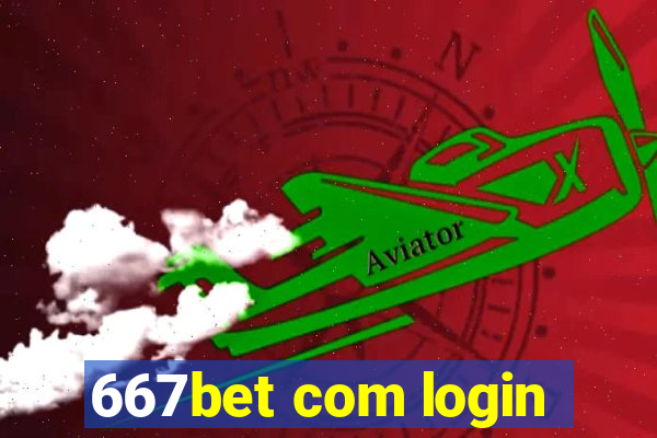 667bet com login