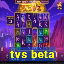 tvs beta