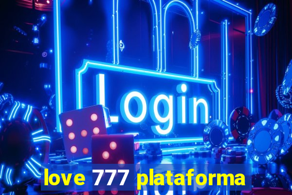 love 777 plataforma