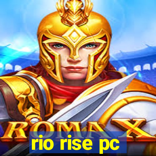 rio rise pc