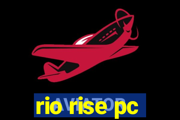 rio rise pc