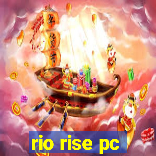 rio rise pc