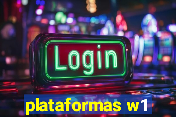 plataformas w1