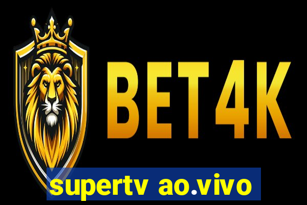 supertv ao.vivo