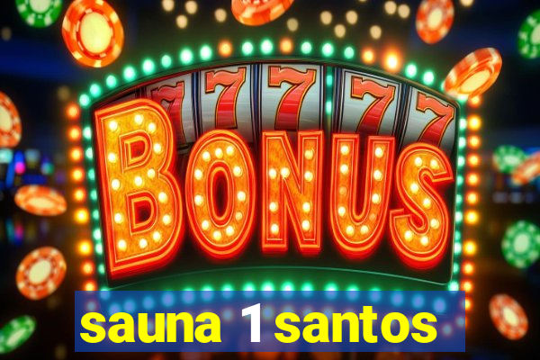 sauna 1 santos