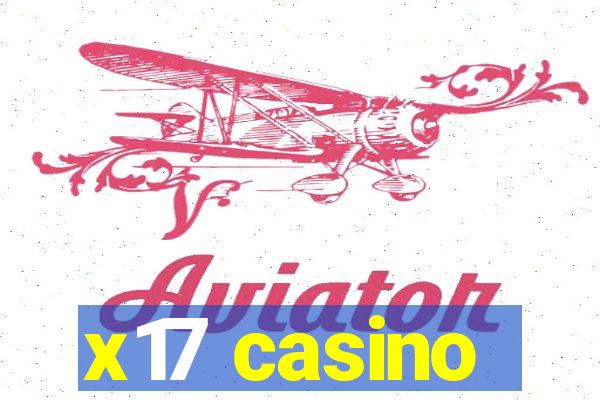 x17 casino