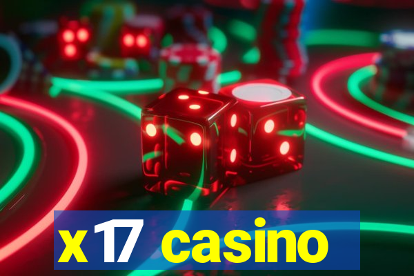 x17 casino