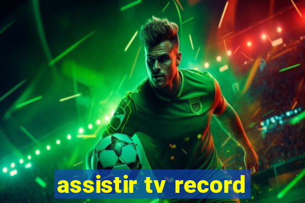 assistir tv record