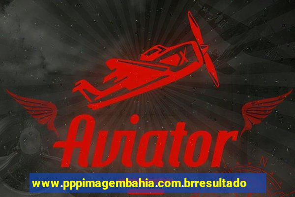 www.pppimagembahia.com.brresultado de exame