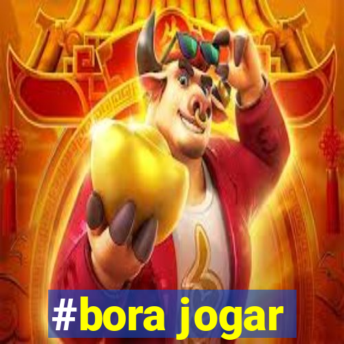 #bora jogar